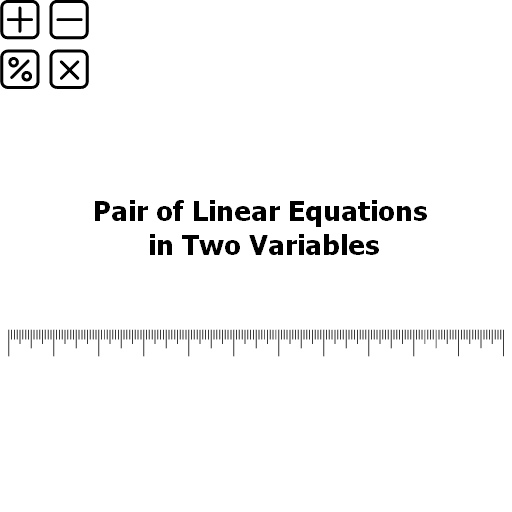 Pair of Linear Equations in Two Variables